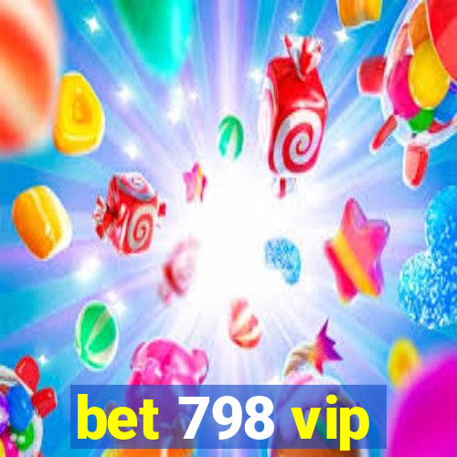 bet 798 vip